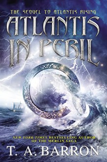 Atlantis in Peril (Atlantis Saga) - T. A. Barron