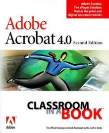 Adobe(R) Acrobat(R) 4.0 Classroom in a Book (2nd Edition) - Adobe Creative Team