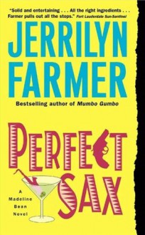 Perfect Sax (A Madeline Bean Catering Mystery #6) - Jerrilyn Farmer