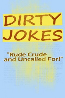 Dirty Jokes, Rude Crude and Uncalled For! - Craig Henderson