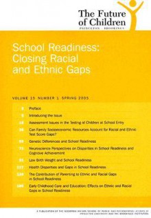 School Readiness: Closing the Racial and Ethnic Gaps (The Future of Children, Vol. 15, No. 1: Spring 2005) (Future of Children) - Ron Haskins