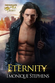 Eternity (Descendants of Ra: Book 1) - Tmonique Stephens, Cora Graphics