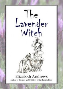 The Lavender Witch - Elizabeth Andrews