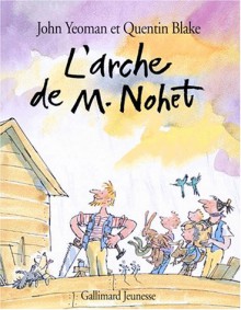 L'arche De M. Nohet - John Yeoman, Quentin Blake