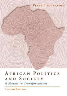 African Politics and Society: A Mosaic in Transformation - Peter J. Schraeder