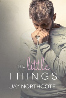 The Little Things - Jay Northcote