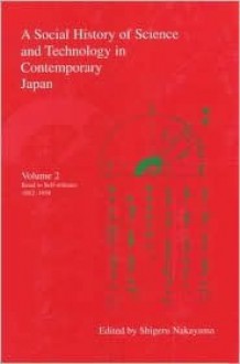 A Social History of Science and Technology in Contemporary Japan: Volume 2: Road to Self-Reliance 1952-1959 - Shigeru Nakayama