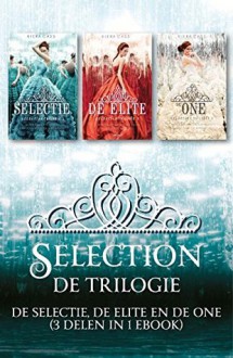 Selection: de trilogie: De selectie / De elite / De one - Kiera Cass, Hanneke van Soest