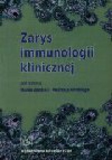 Zarys immunologii klinicznej - Marek Zembal, Andrzej Górski