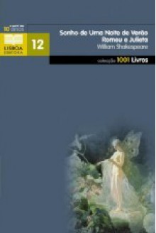 Sonho de uma Noite de Verão / Romeu e Julieta (1001 Livros, # 12) - William Shakespeare