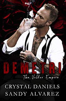 Demetri: The Volkov Empire Kindle Edition - Crystal Daniels,Sandy Alvarez