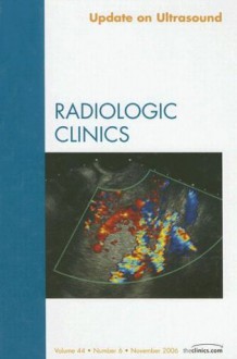 Radiologic Clinics of North America, Volume 44: Update on Ultrasound, Number 6 - Elsevier