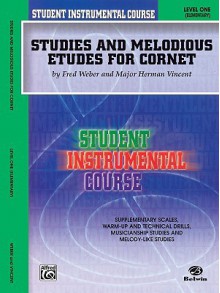 Studies and Melodious Etudes for Cornet: Level One (Elementary) - Fred Weber, Herman Vincent