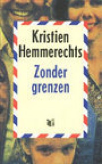 Zonder grenzen - Kristien Hemmerechts