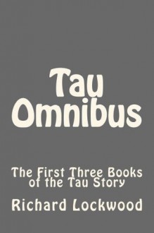 Tau Omnibus (The Tau Story) - Richard Lockwood