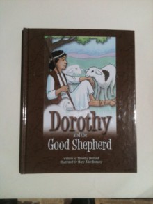 Dorothy and the Good Sheperd - Timothy Penland, Maryb Alice ramsey