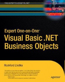 Expert One-On-One Visual Basic .Net Business Objects - Rockford Lhotka