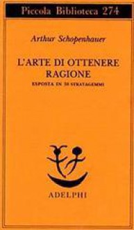 L'arte di ottener ragione - Arthur Schopenhauer