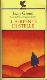 Il serpente di stelle - Jean Giono, Francesco Bruno