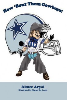 How 'Bout Them Cowboys! - Aimee Aryal