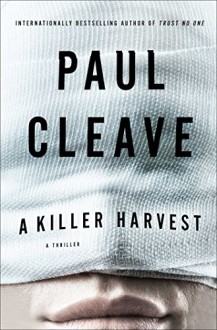 A Killer Harvest: A Thriller - Paul Cleave