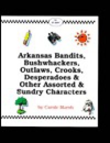 Arkansas Bandits, Bushwhackers, Outlaws & Lawmen (& Women)! (Carole Marsh Arkansas Books) - Carole Marsh