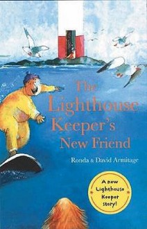 The Lighthouse Keeper's New Friend (Lighthouse Keeper) - Ronda Armitage