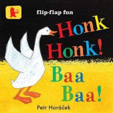 Honk, Honk! Baa, Baa! - Petr Horáček