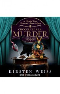 Chocolate a la Murder - Kirsten Weiss