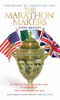 The Marathon Makers - John Bryant, Sebastian Coe