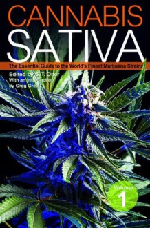 Cannabis Sativa: The Essential Guide to the World's Finest Marijuana Strains: 1 - S. T. Oner, Greg Green