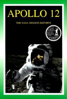 Apollo 12: The NASA Mission Reports Vol 1: Apogee Books Space Series 7 - Robert Godwin