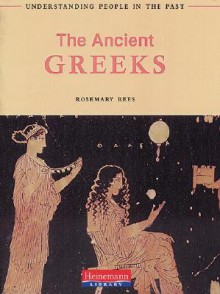 Ancient Greeks - Rosemary Rees