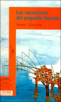 Las vacaciones del pequeño Nicolás - Jean-Jacques Sempé, René Goscinny