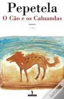 O Cão e os Caluandas - Pepetela