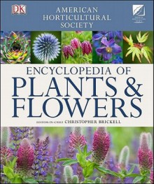 AHS Encyclopedia of Plants and Flowers - Christopher Brickell