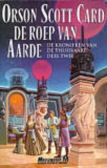 De roep van aarde (De kronieken van de thuisvaart, #2) - Orson Scott Card