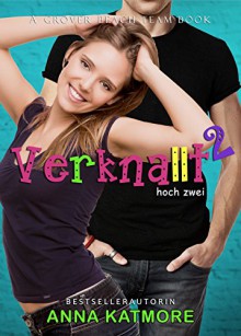 Verknallt hoch zwei (Grover Beach Team, 5) - Anna Katmore, Anna Katmore, Corinna Wieja