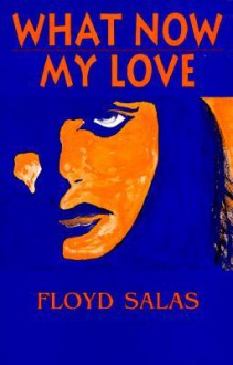 What Now My Love - Floyd Salas