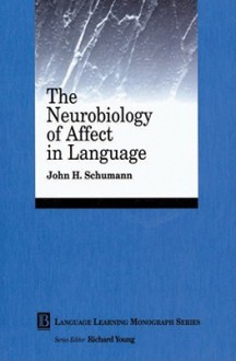 The Neurobiology of Affect in Language Learning - John Schumann