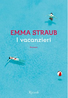 I vacanzieri (Scala stranieri) (Italian Edition) - Emma Straub, Anna Mioni