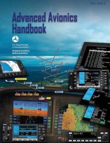 Advanced Avionics Handbook (FAA-H-8083-6) - U.S. Department of Transportation, Federal Aviation Administration