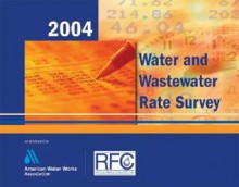 2004 Water & Wastewaterrate Survey Book - American Water Works Association