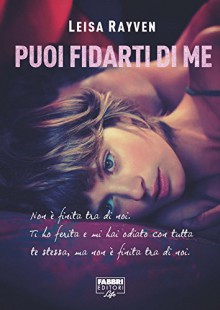 Puoi fidarti di me (Fabbri Life) - Leisa Rayven, A. Taroni