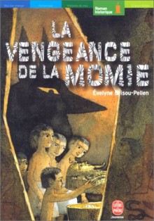 La Vengeance De La Momie - Evelyne Brisou-Pellen