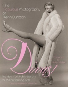 Divas: The Photography of Kenn Duncan: from the New York Public Libray of Performing Arts - New York Public Library, Kenn Duncan