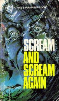 Scream and Scream Again - Peter Saxon