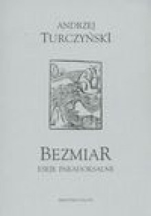 Bezmiar. Eseje paradoksalne - Andrzej Turczyński