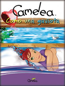 Libro en Español para niños: Camelea como una gaviota (Spanish Edition) - Suzanne Gohier, Frank Chaput