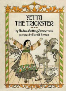 Yetta, the Trickster - Andrea Griffing Zimmerman, Harold Berson